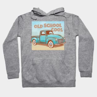 Old School Cool Pickup Truck Hoodie